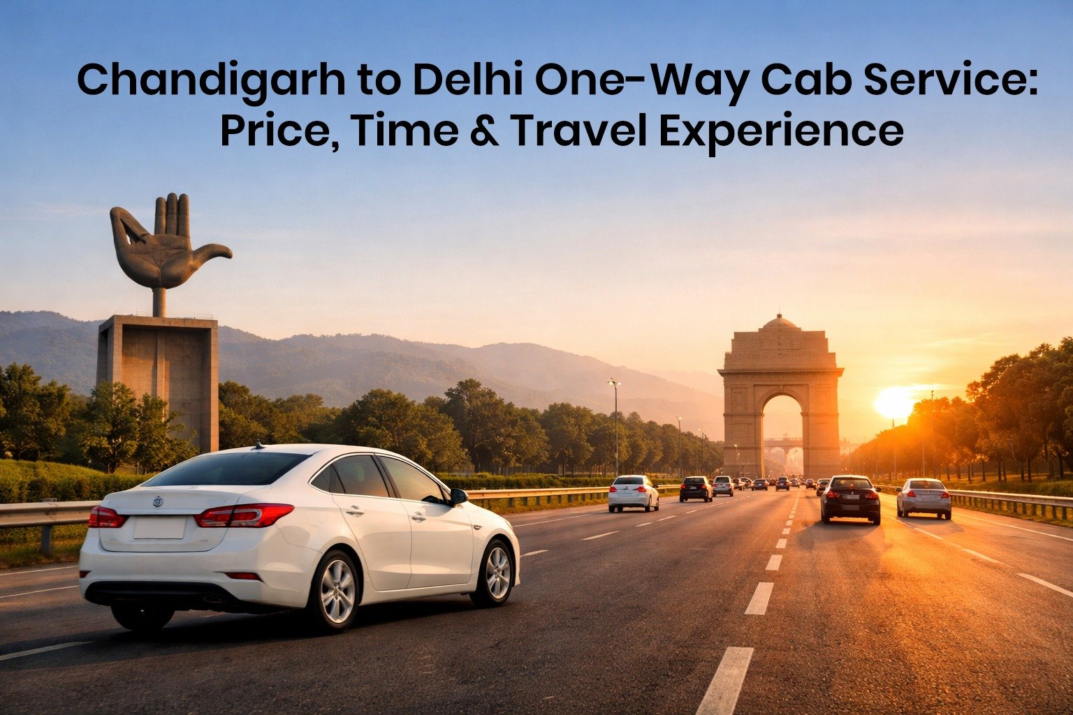 Chandigarh to Delhi One-Way Cab Service: Price, Time & Travel Experience